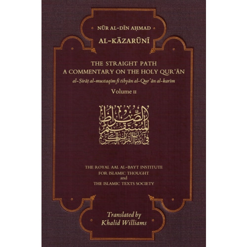 The Islamic Texts Society The Straight Path: A Commentary on the Holy Qur'an (häftad, eng)