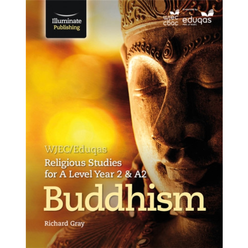 Illuminate Publishing WJEC/Eduqas Religious Studies for A Level Year 2 & A2 - Buddhism (häftad, eng)