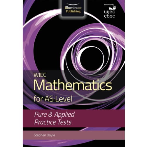 Illuminate Publishing WJEC Mathematics for AS Level: Pure & Applied Practice Tests (häftad, eng)