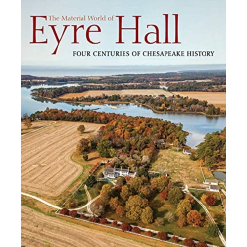 D Giles Ltd The Material World of Eyre Hall (häftad, eng)