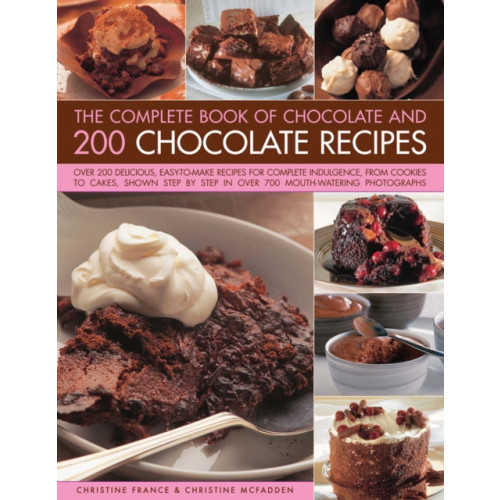 Anness publishing The Complete Book of Chocolate and 200 Chocolate Recipes (inbunden, eng)