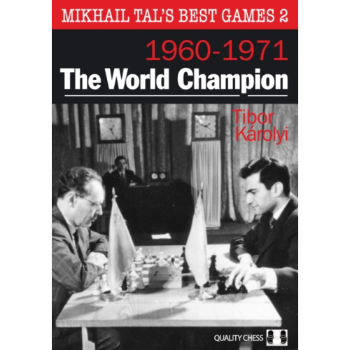 Quality Chess UK LLP Mikhail Tal's Best Games 2: The World Champion 1960-1971 (häftad, eng)