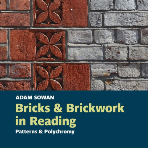 Two Rivers Press Bricks and Brickwork in Reading (häftad, eng)