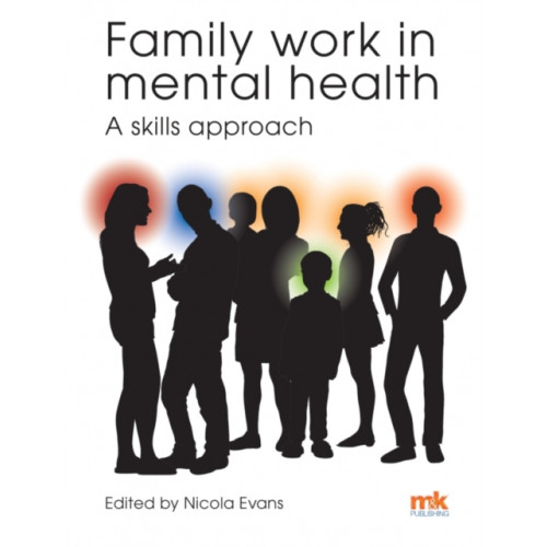 M&K Update Ltd Family work in mental health: A skills approach (häftad, eng)