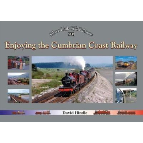 Mortons Media Group Enjoying the Cumbrian Coast Railway (Silver Link Silk Editions) (häftad, eng)