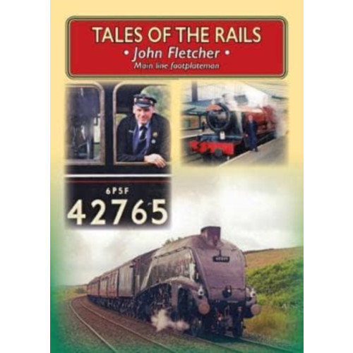 Mortons Media Group Tales of the Rails: John Fletcher Main Line Footplateman (häftad, eng)