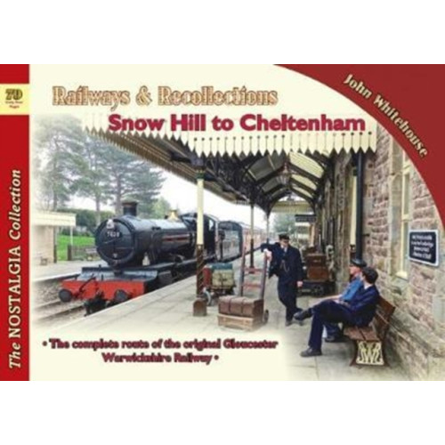 Mortons Media Group Railways & Recollections Snow Hill to Cheltenham (häftad, eng)