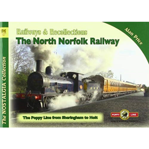 Mortons Media Group Vol 91 Railways & Recollections The North Norfolk Railway (häftad, eng)