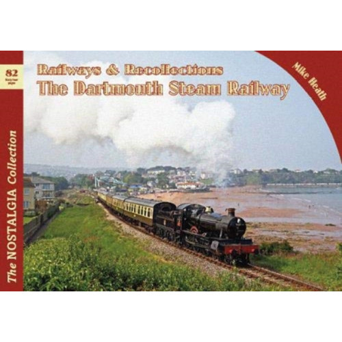 Mortons Media Group Railways & Recollections The Dartmouth Steam Railway (häftad, eng)
