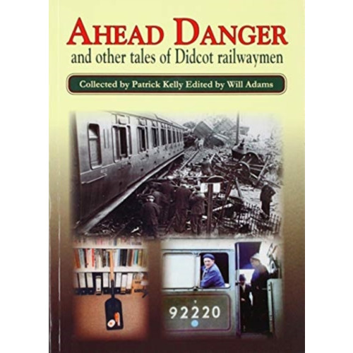 Mortons Media Group Ahead Danger and Other Tales of Didcot Railwaymen (häftad, eng)