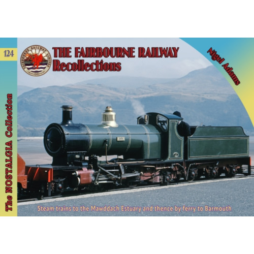 Mortons Media Group Railways & Recollections The Fairbourne Railway (häftad, eng)