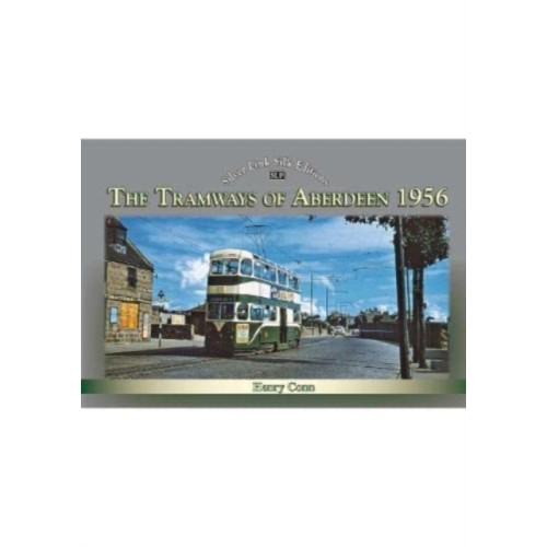 Mortons Media Group The Tramways of Aberdeen 1956 (inbunden, eng)