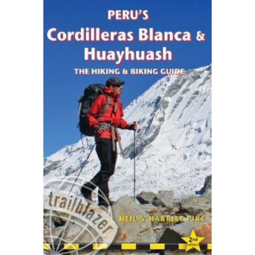 Trailblazer Publications Peru's Cordilleras Blanc & Huayhuash - The Hiking & Biking Guide (häftad, eng)