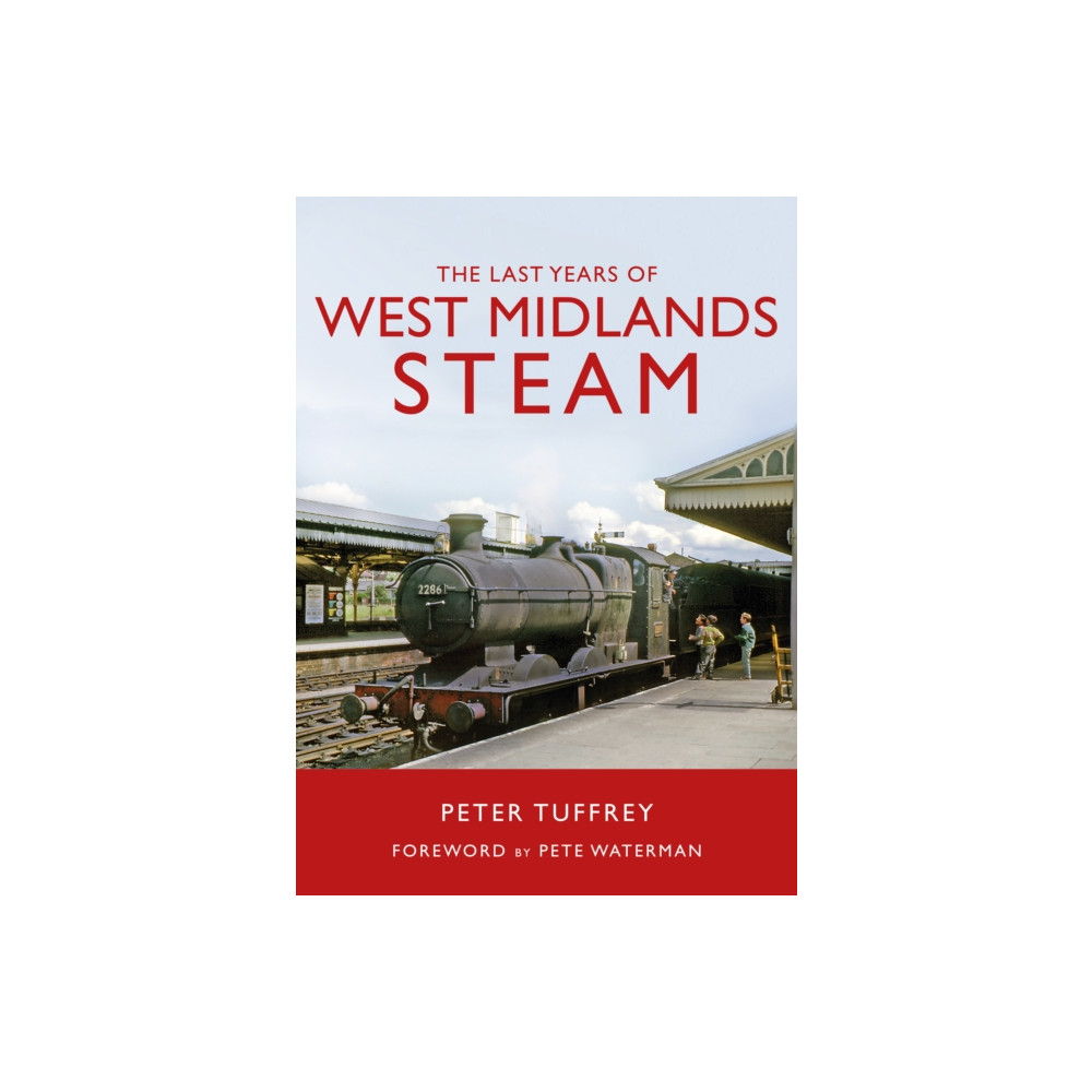 Produktbild för The Last Years of West Midlands Steam (inbunden, eng)