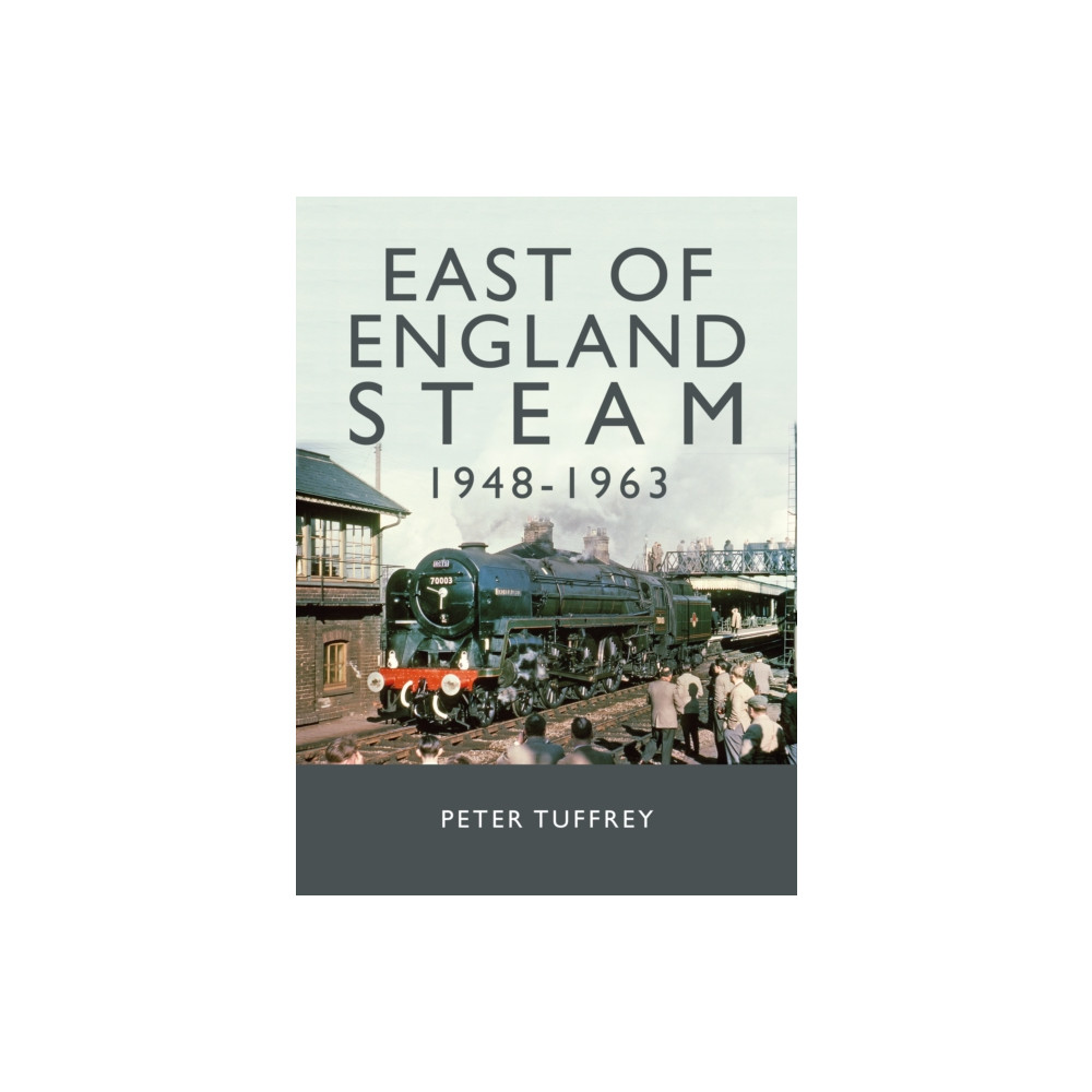 Produktbild för East of England Steam 1948-1963 (inbunden, eng)