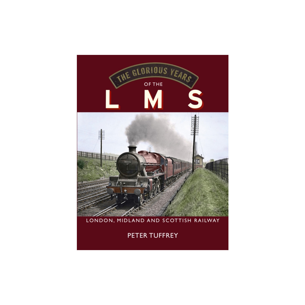 Produktbild för The Glorious Years of the LMS (inbunden, eng)