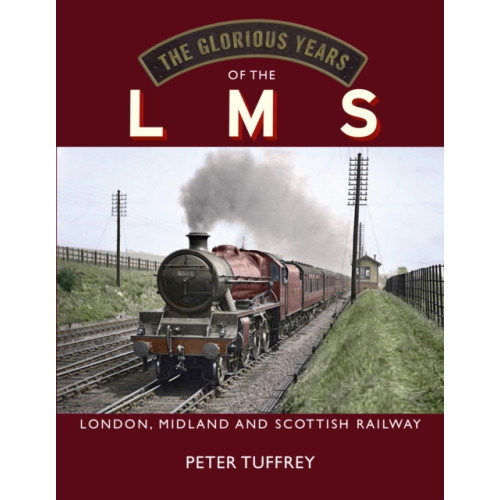 Great Northern Books Ltd The Glorious Years of the LMS (inbunden, eng)