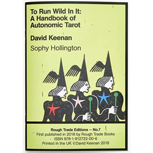 Rough Trade Books To Run Wild In It: A Handbook of Autonomic Tarot - David Keenan & Sophy Hollington (RT#7) (häftad, eng)