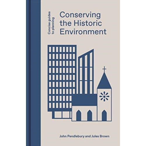Lund Humphries Publishers Ltd Conserving the Historic Environment (inbunden, eng)
