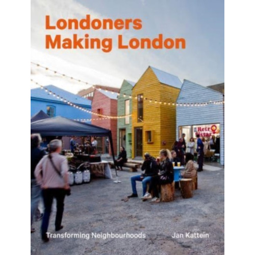 Lund Humphries Publishers Ltd Londoners Making London (inbunden, eng)