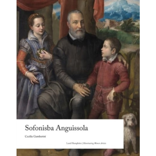 Lund Humphries Publishers Ltd Sofonisba Anguissola (inbunden, eng)