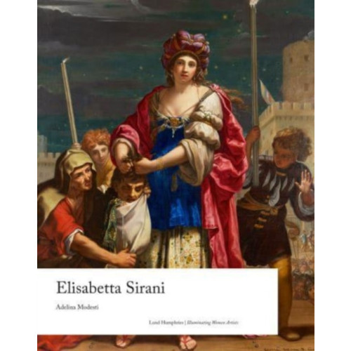 Lund Humphries Publishers Ltd Elisabetta Sirani (inbunden, eng)