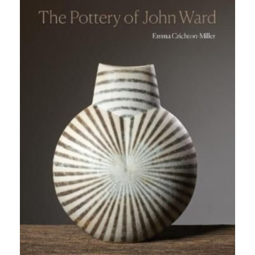 Lund Humphries Publishers Ltd The Pottery of John Ward (inbunden, eng)