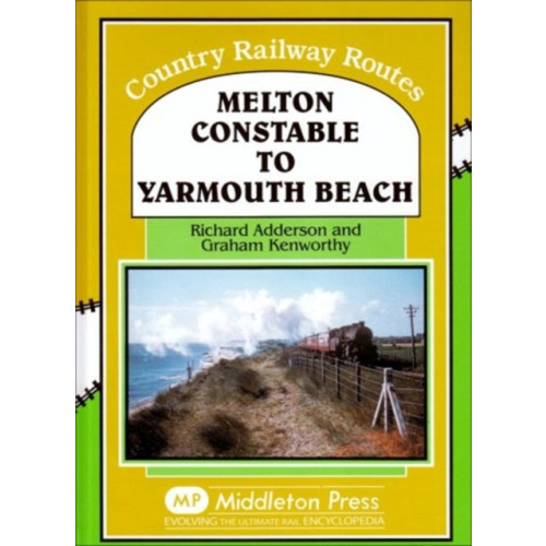 Middleton Press Melton Constable to Yarmouth Beach (inbunden, eng)