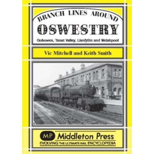 Middleton Press Branch Lines Around Oswestry (inbunden, eng)