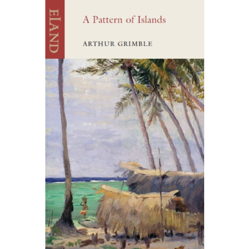 Eland Publishing Ltd A Pattern of Islands (häftad, eng)