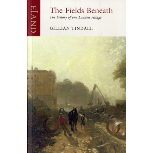 Eland Publishing Ltd The Fields Beneath (häftad, eng)