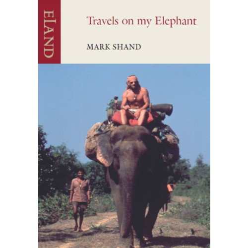 Eland Publishing Ltd Travels on my Elephant (häftad, eng)