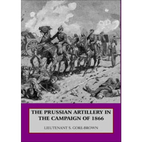 Helion & Company The Prussian Artillery in the Campaign of 1866 (häftad)