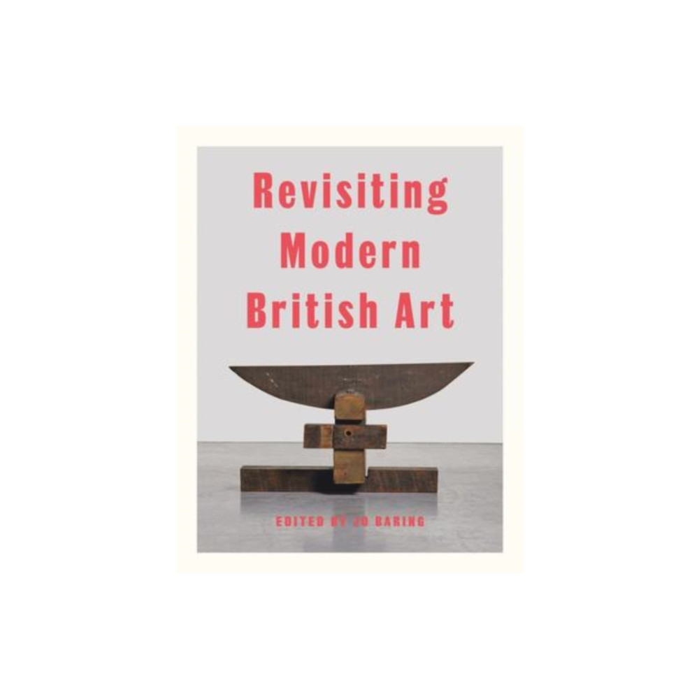 Produktbild för Revisiting Modern British Art (inbunden, eng)