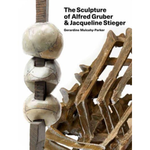 Lund Humphries Publishers Ltd The Sculpture of Alfred Gruber and Jacqueline Stieger (inbunden, eng)