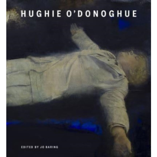 Lund Humphries Publishers Ltd Hughie O'Donoghue (inbunden, eng)