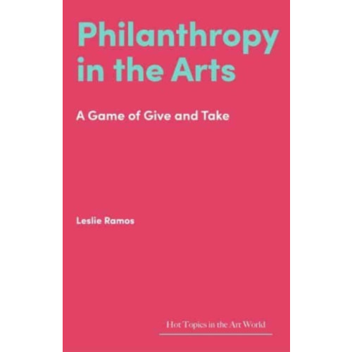 Lund Humphries Publishers Ltd Philanthropy in the Arts (inbunden, eng)