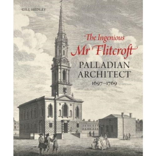 Lund Humphries Publishers Ltd The Ingenious Mr Flitcroft (inbunden, eng)