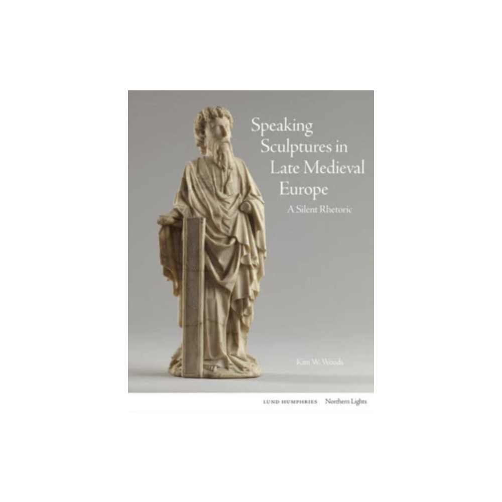 Produktbild för Speaking Sculptures in Late Medieval Europe (inbunden, eng)