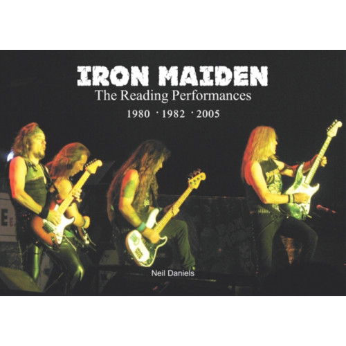 Wymer Publishing Iron Maiden The Reading Performances (häftad, eng)