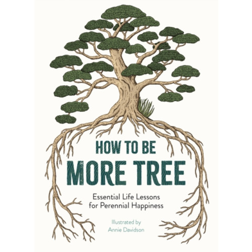 Michael O'Mara Books Ltd How to Be More Tree (inbunden, eng)