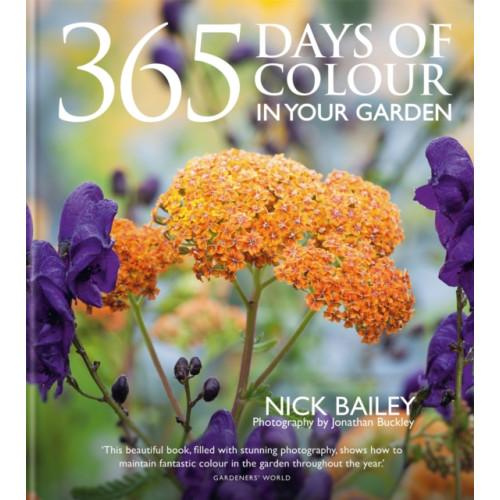 Octopus publishing group 365 Days of Colour In Your Garden (inbunden, eng)