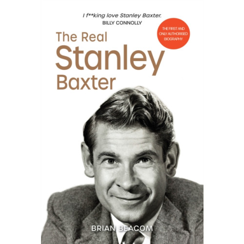 Luath Press Ltd The Real Stanley Baxter (inbunden, eng)