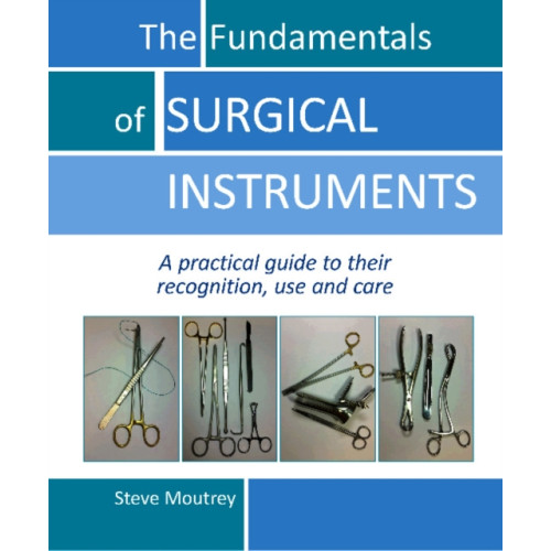 TFM Publishing Ltd The Fundamentals of SURGICAL INSTRUMENTS (bok, spiral, eng)