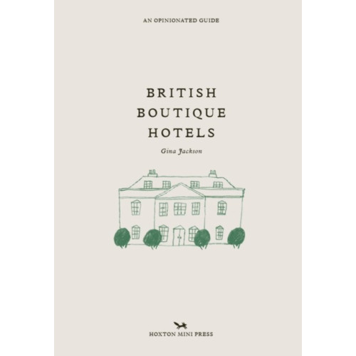 Hoxton Mini Press British Boutique Hotels (inbunden, eng)