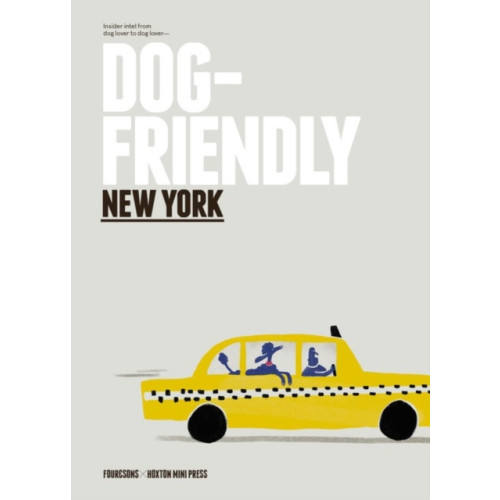 Hoxton Mini Press Dog-friendly New York (inbunden, eng)
