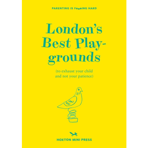 Hoxton Mini Press London's Best Playgrounds (häftad, eng)