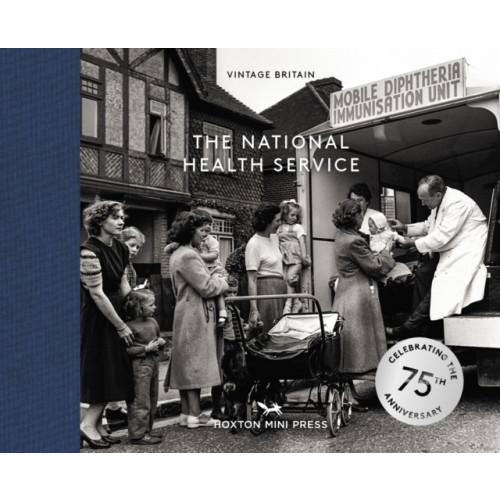 Hoxton Mini Press The National Health Service: 75 Years (inbunden, eng)
