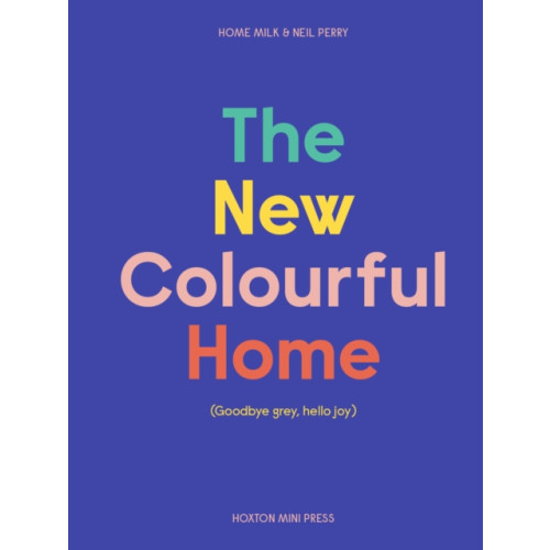 Hoxton Mini Press The New Colourful Home (inbunden, eng)