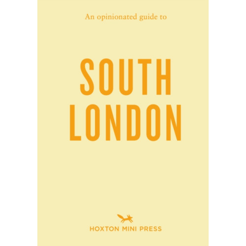 Hoxton Mini Press An Opinionated Guide to South London (häftad, eng)